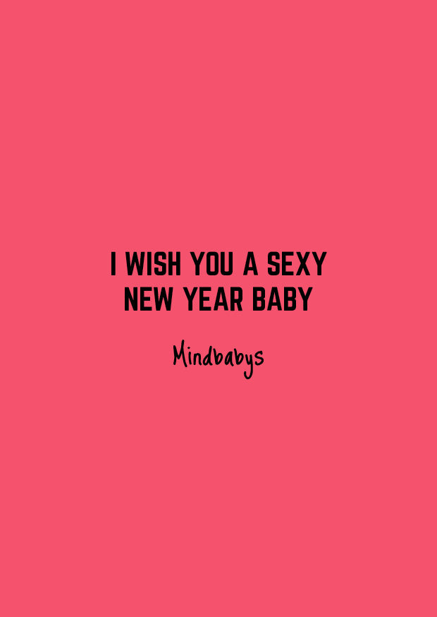 I wish you a sexy new year baby