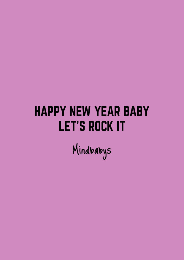 Happy new year baby let’s rock it