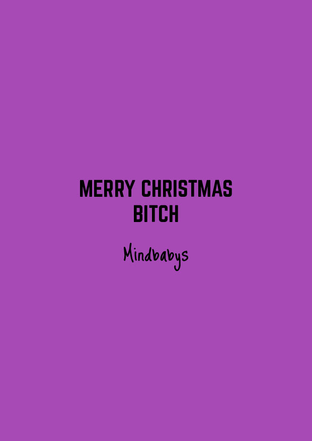 Merry Christmas bitch