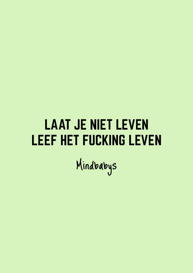 Laat je niet leven