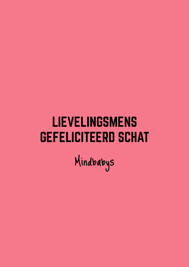 Lievelingsmens gefeliciteerd