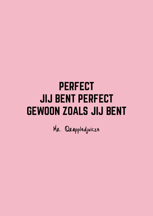 perfect gewoon zoals jij bent