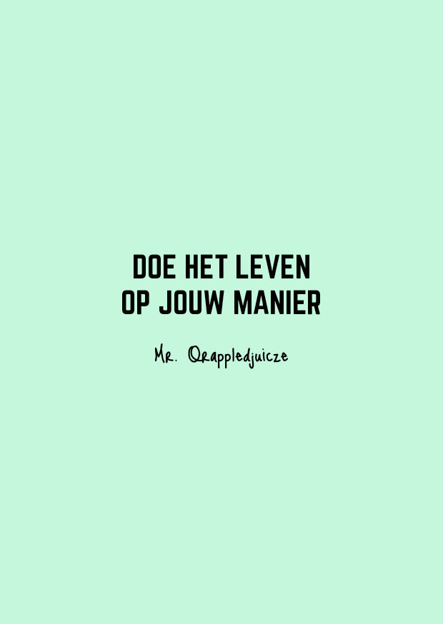 doe het leven op jouw manier