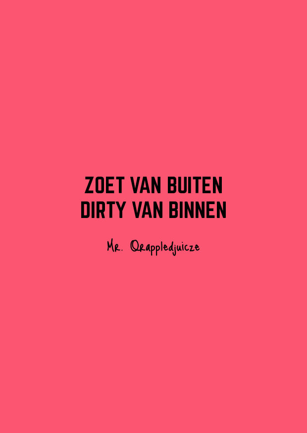 zoet van buiten dirty van binnen