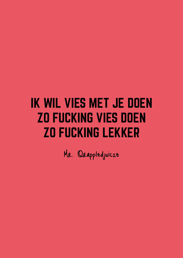 ik wil vies met je doen