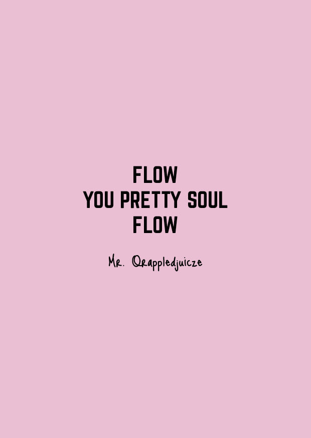 flow pretty soul flow