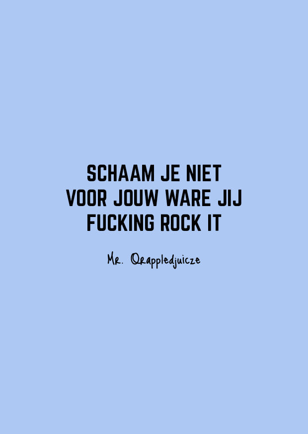 Schaam je niet voor jouw ware jij