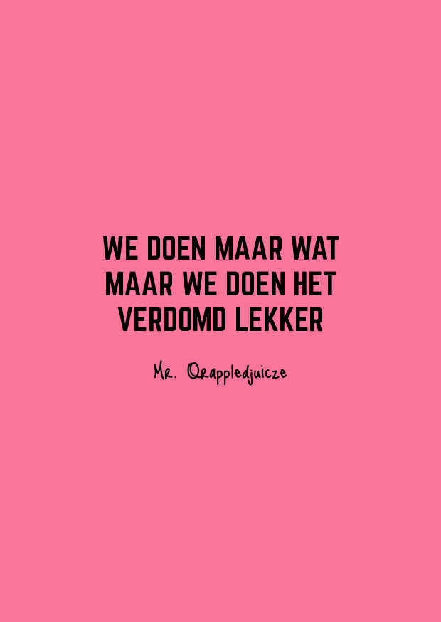 We doen maar wat