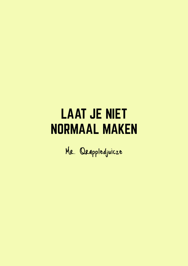 Laat je niet normaal maken