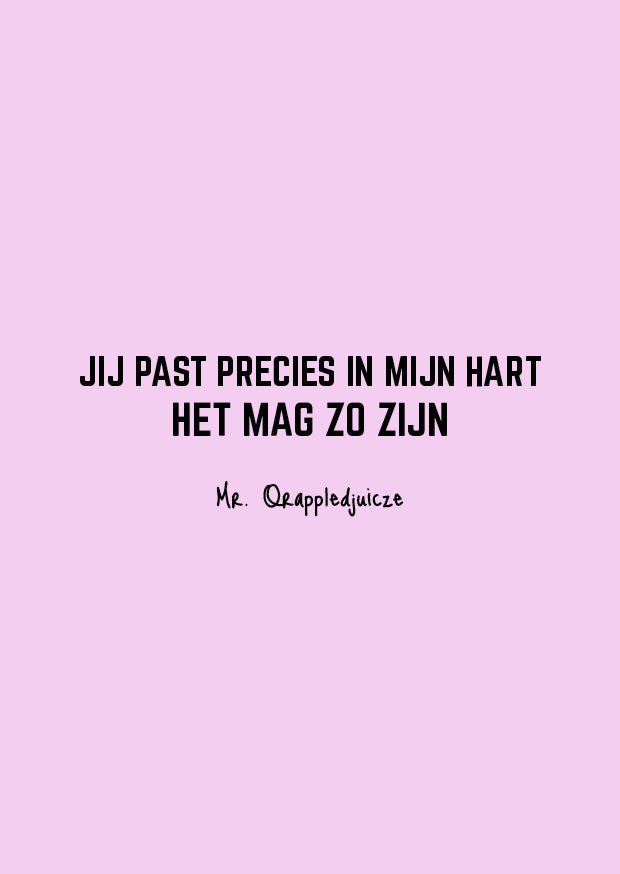 Jij past precies in mijn hart