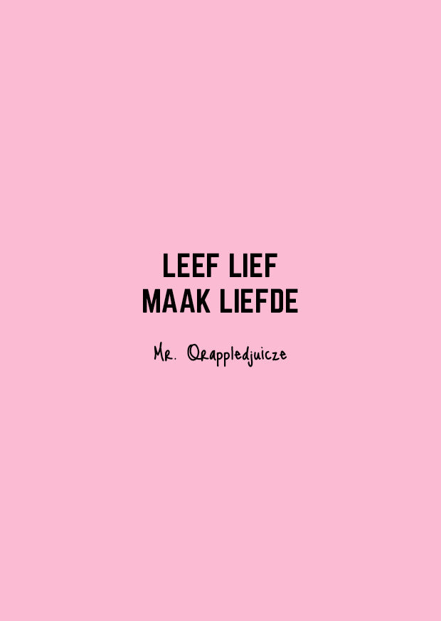 Leef lief maak liefde