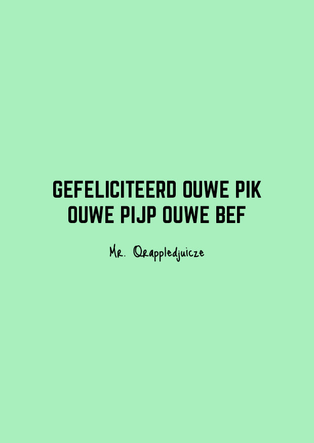 Gefeliciteerd ouwe pik ouwe pijp ouwe bef