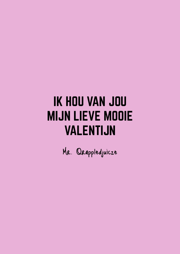 Ik hou van jou mijn lieve Valentijn