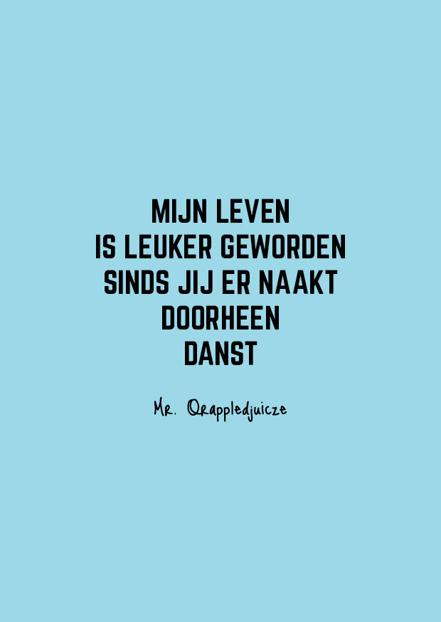 mijn leven is leuker geworden